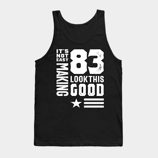 83 Year Old Funny 83rd Birthday Tank Top by cidolopez